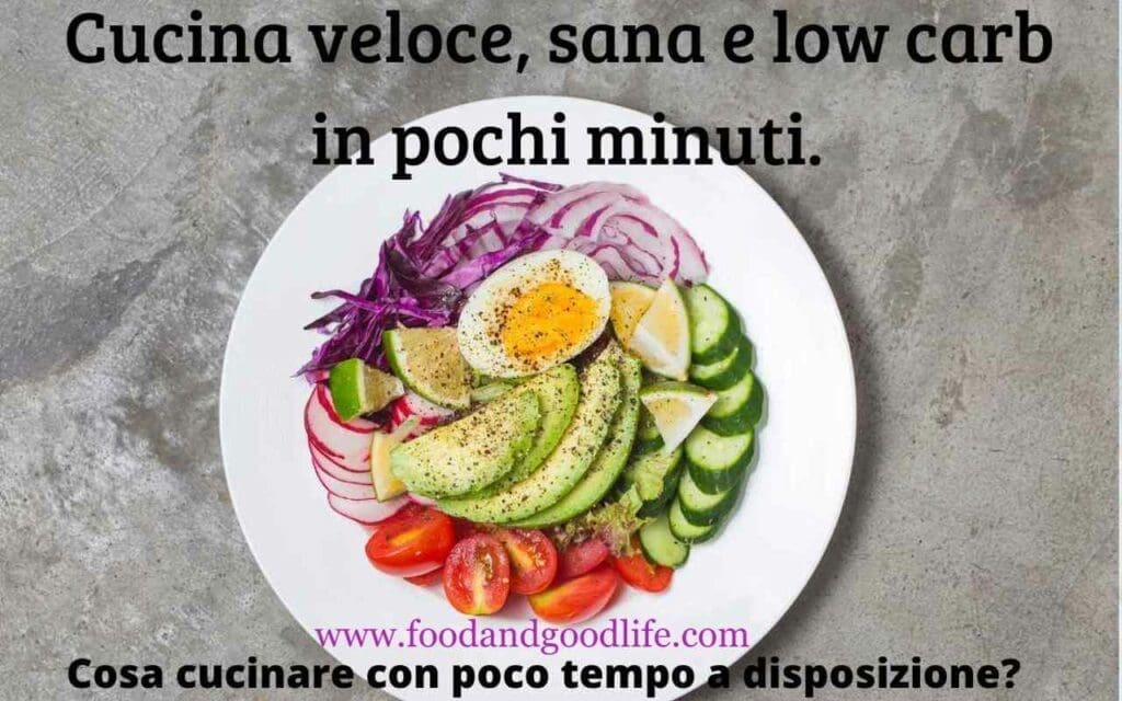 cucina veloce, sana e low carb