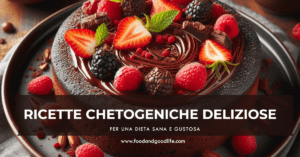Ricette Chetogeniche deliziose